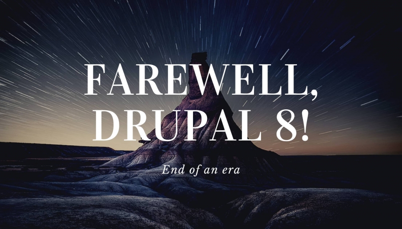 'farewell drupal 8, end of an era' written in the centre to depict drupal 8 end of life story